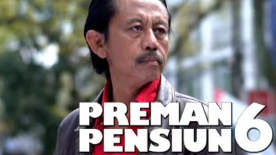 Preman Pensiun 6 Full Movie